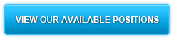 VIEW OUR AVAILABLE POSITIONS